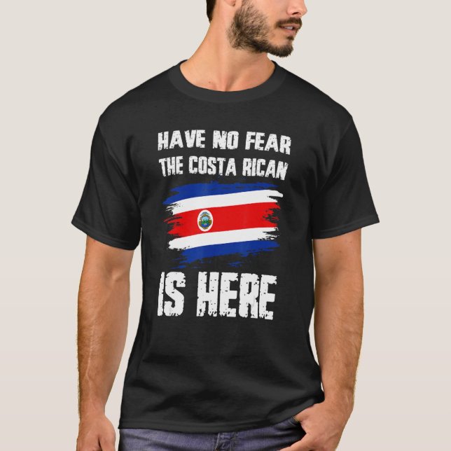 Camiseta Have No Fear The Costa Rican Is Here Costa Rica Fl (Frente)