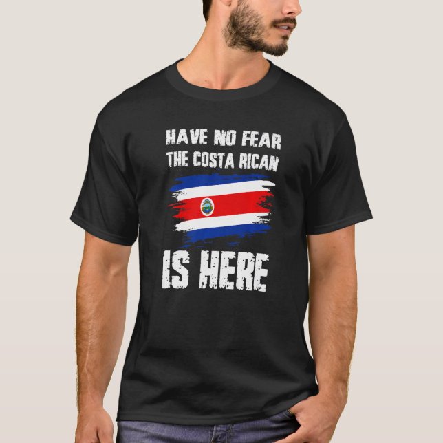 Camiseta Have No Fear The Costa Rican Is Here Costa Rica Fl (Frente)