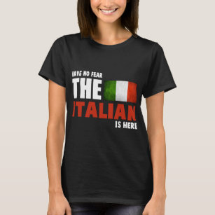 Camiseta Have No Fear The Italian Is Here - Italians