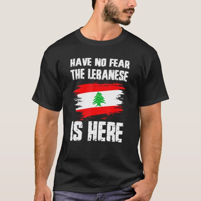 Camiseta Have No Fear The Lebanese Is Here Leban Flag Pride (Frente)