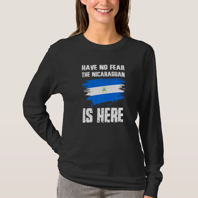 Camiseta Have No Fear The Nicaraguan Is Here Nicaragua Flag (Frente)