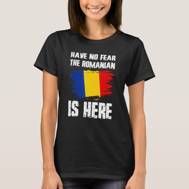 Camiseta Have No Fear The Romanian Is Here Romania Flag Pri (Frente)