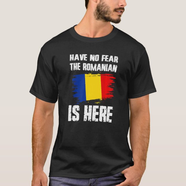 Camiseta Have No Fear The Romanian Is Here Romania Flag Pri (Frente)