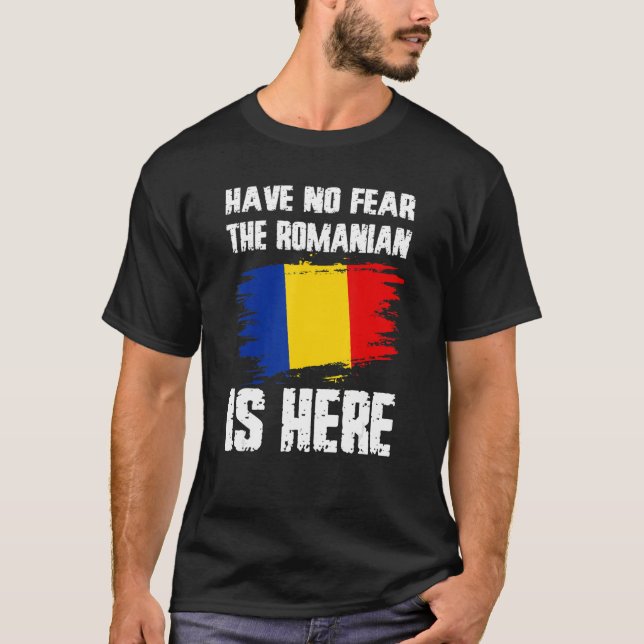 Camiseta Have No Fear The Romanian Is Here Romania Flag Pri (Frente)