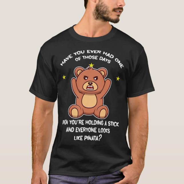 Camiseta have you ever had one of those days bears (Frente)
