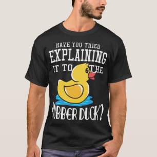 Camiseta Have You Tried Explaining It To The Rubber retriev
