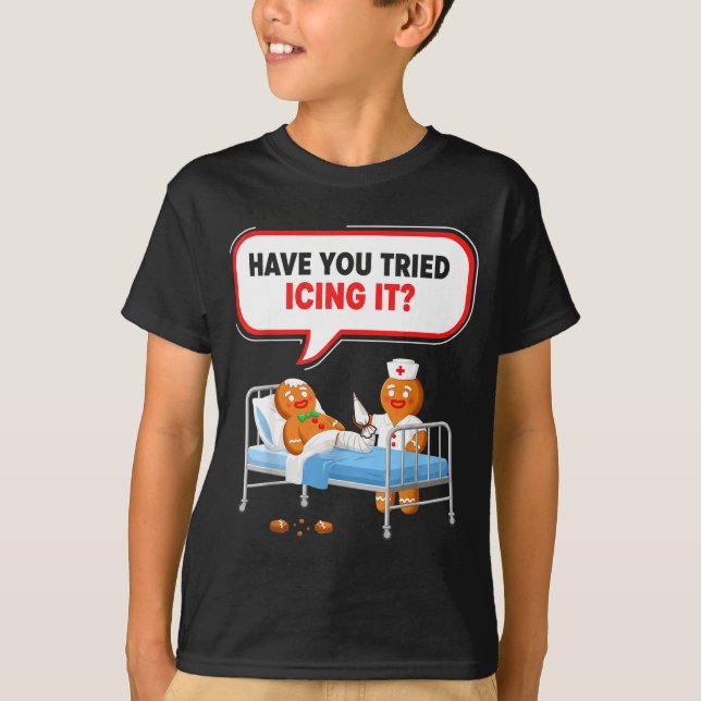 Camiseta Have You Tried Icing It Gingerbread Funny Nurse Ch (Frente)