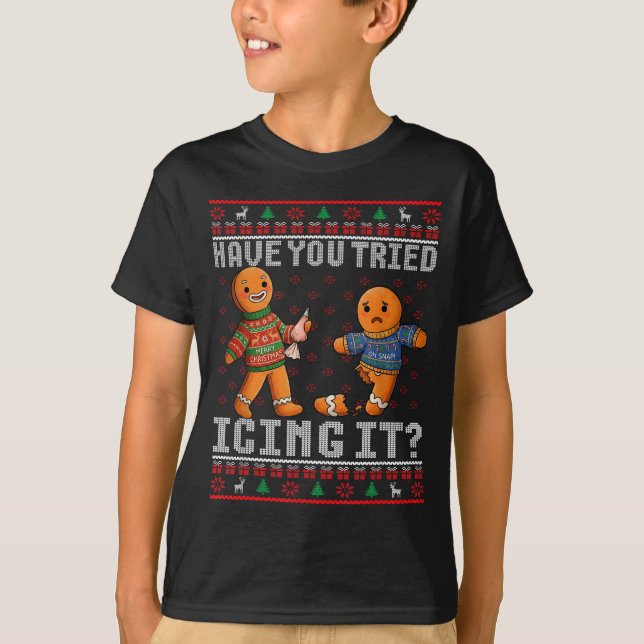 Camiseta Have You Tried Icing It Ugly Christmas Gingerbread (Frente)