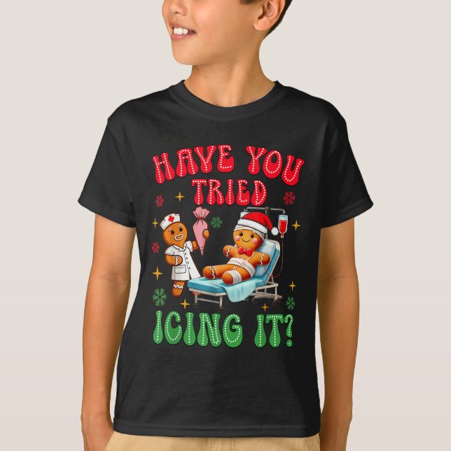 Camiseta Have You Tried Icings It Gingerbread Nurse Christm (Frente)