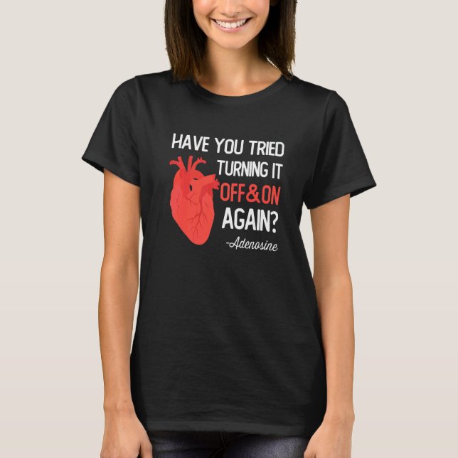 Camiseta Have You Tried Turning It Off and On Again Heart A (Frente)