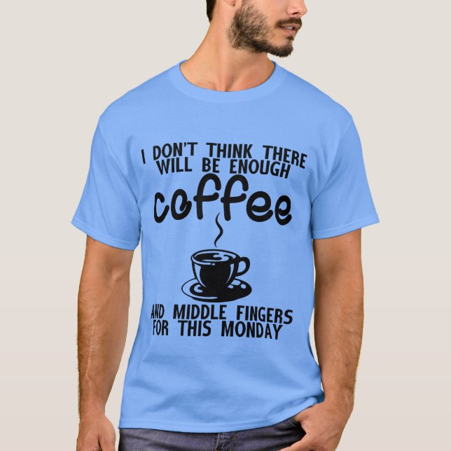 Camiseta Haverá Café Suficiente E Dedos Médios retro (Frente)