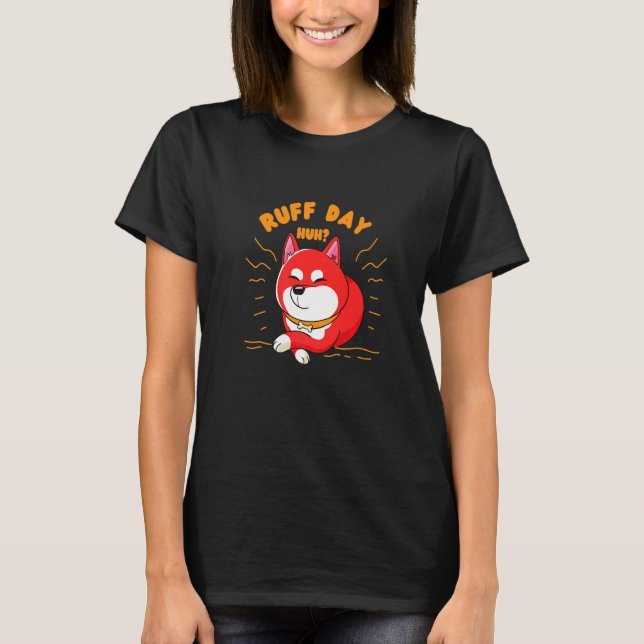 Camiseta Having A Ruff Day huh Japanese Animal Shiba Inu Pr (Frente)