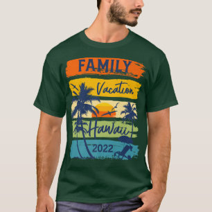 Camiseta Hawaii 2022 HawaiianFamily Vacation Matching Group