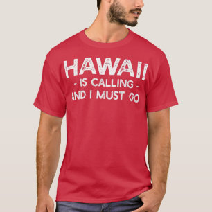Camiseta Hawaii está chamando e eu tenho que ir Viagem engr