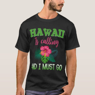 Camiseta Hawaii Está Ligando E Eu Preciso Ir Férias Havaian