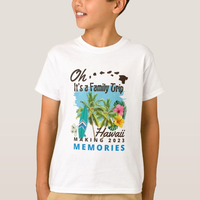 Camiseta hawaii Oh É uma Fazer de Viagem da Família 2023 Me (Frente)