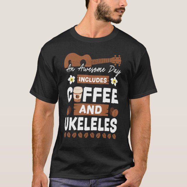 Camiseta Hawaiian Ukulele Uke An Awesome Day Includes Coffe (Frente)