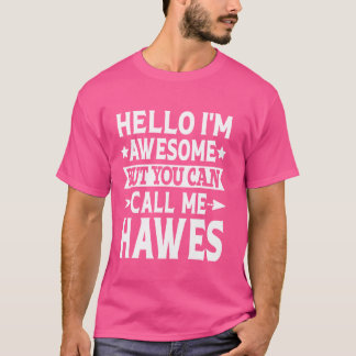 Camiseta Hawes Surname Me Chame de Sobrenome da Equipe Hawe