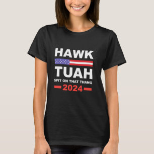 Camiseta Hawk Tuah 2024 cuspiu Naquele Meme Viral Engraçado