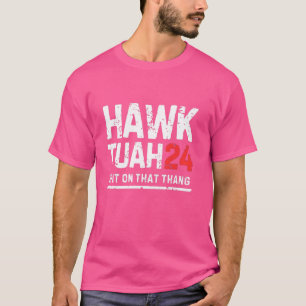 Camiseta Hawk Tuah 24 Cuspiu Naquela Gente, Eleição