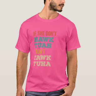 Camiseta Hawk Tuah 24 Cuspiu Naquele Meme Thang Engraçado R
