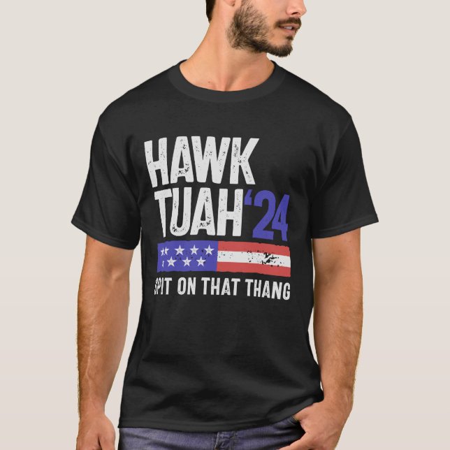 Camiseta Hawk Tuah 24 cuspiu Naquele Sarcasmo Thang (Frente)
