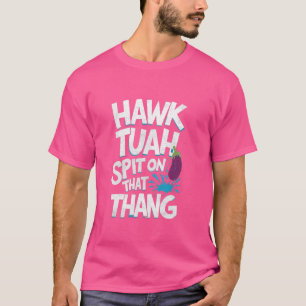 Camiseta Hawk Tuah Cuspiu Naquela Coisa, Engraçado Viral Tr