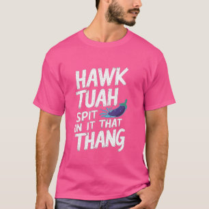 Camiseta Hawk Tuah Cuspiu Naquela Coisa, Engraçado Viral Tr