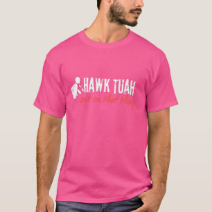 Camiseta Hawk Tuah E Cuspam Naquela Garota Engraçada