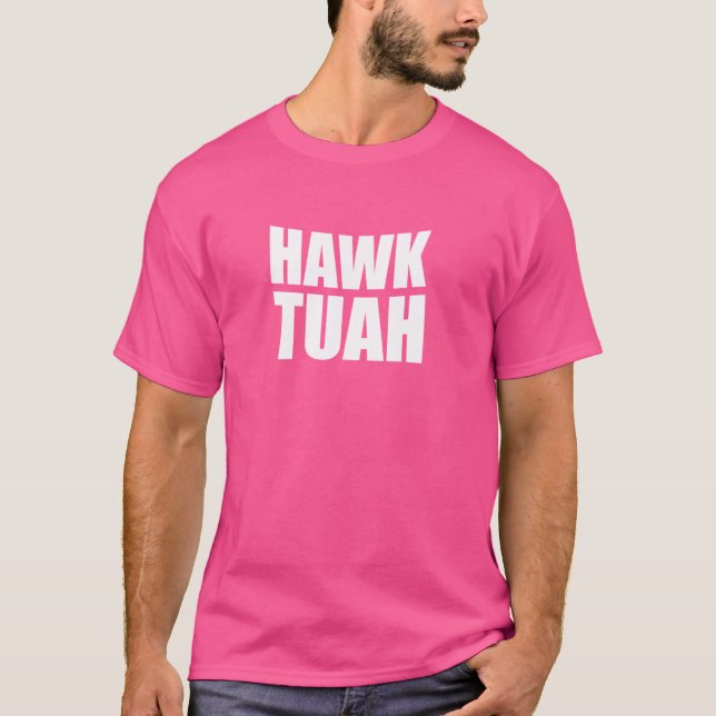 Camiseta Hawk Tuah. Você tem que dar isso.. cuspir nisso (Frente)