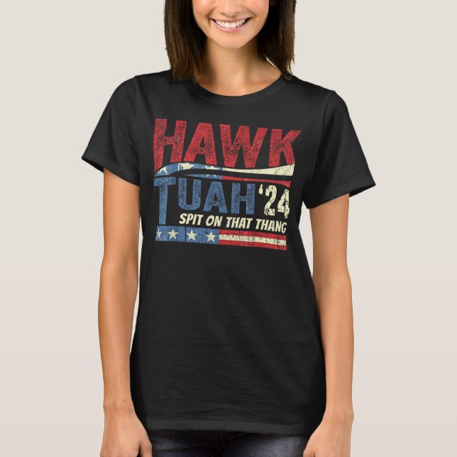 Camiseta Hawk Tush cuspiu naquele Thang Viral Election Paro (Frente)