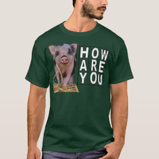 Camiseta Hay How Are You Pig 