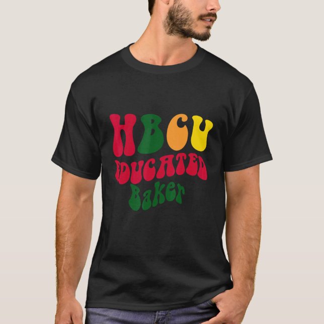 Camiseta HBCU Educated Baker Black college Alumni Apparel R (Frente)