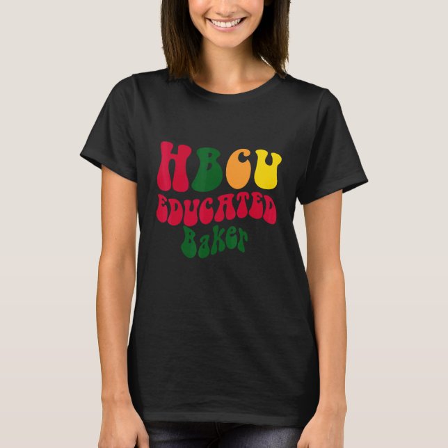 Camiseta HBCU Educated Baker Black college Alumni Apparel R (Frente)