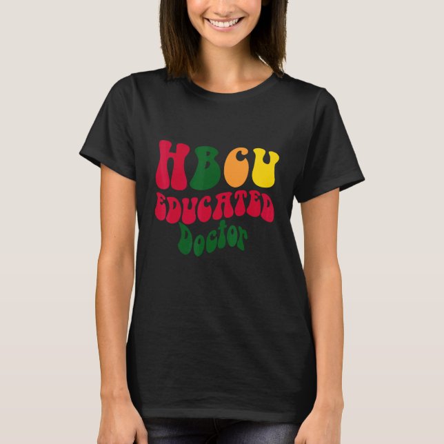 Camiseta HBCU Educated doctor Black college Alumni Apparel  (Frente)