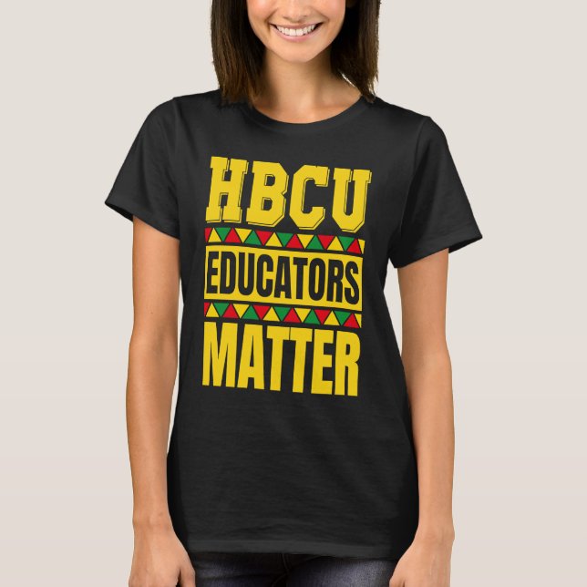 Camiseta HBCU Educators Matter  HBCU Educator Black History (Frente)