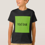 Camiseta Hbd Brat Birthday Green Engraçado Meme Gen Z Adult<br><div class="desc">Hbd Brat Birthday Green Enny Meme Gen Z Adulto Juventude</div>