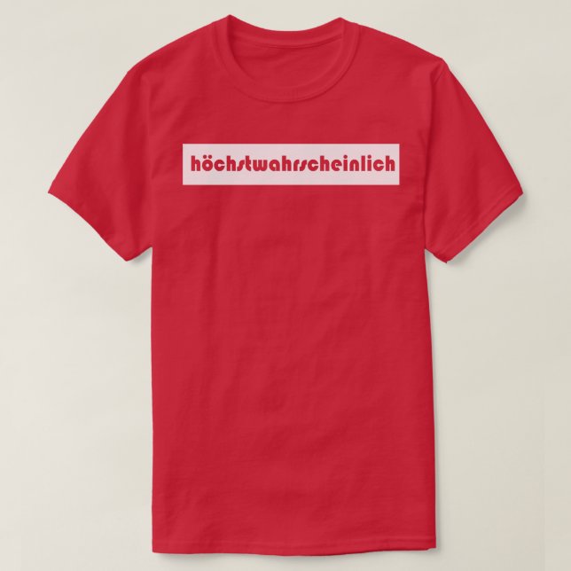 Camiseta hchstwahrscheinlich alemão com toda probabilidade (Frente do Design)