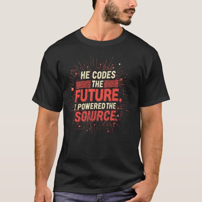 Camiseta He Codes the Future, I Powered the Source (Frente)