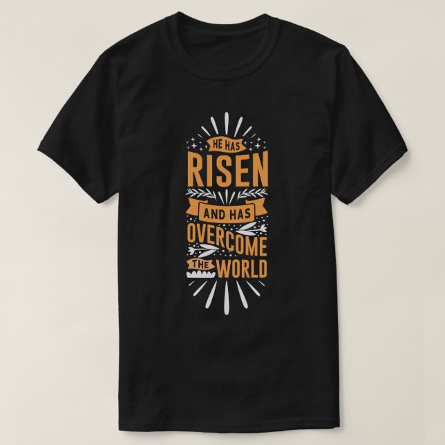 Camiseta He Has Risen And Has Overcome the World  (Frente do Design)