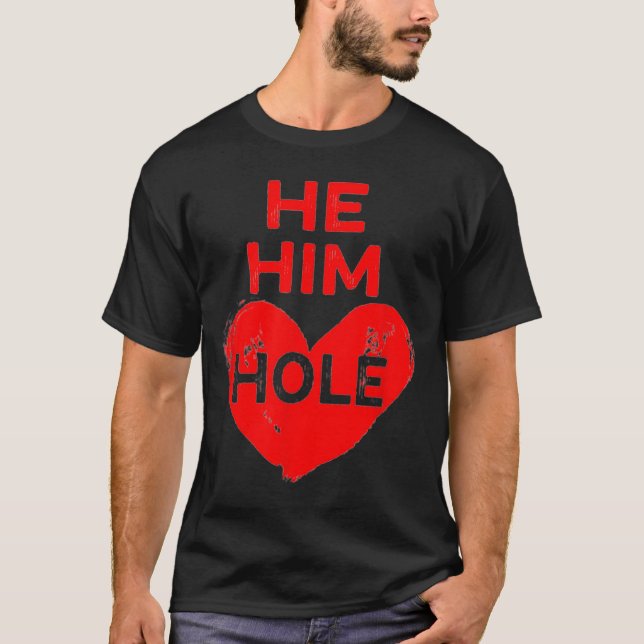 Camiseta He Him Hole Heart Funny Valentines Day  (Frente)