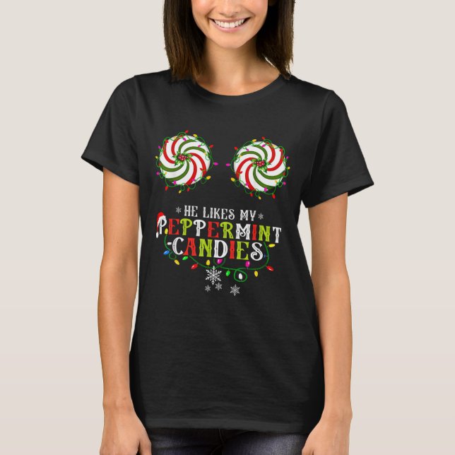 Camiseta He Likes My Peppermint Candies I Like His Candy Ca (Frente)