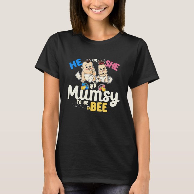 Camiseta He or She Mumsy to Bee Gender Reveal Mom Baby Show (Frente)