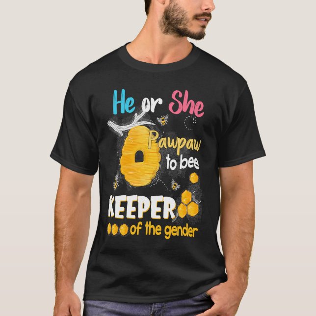 Camiseta He or She Pawpaw To Bee Keeper of The Gender Revea (Frente)