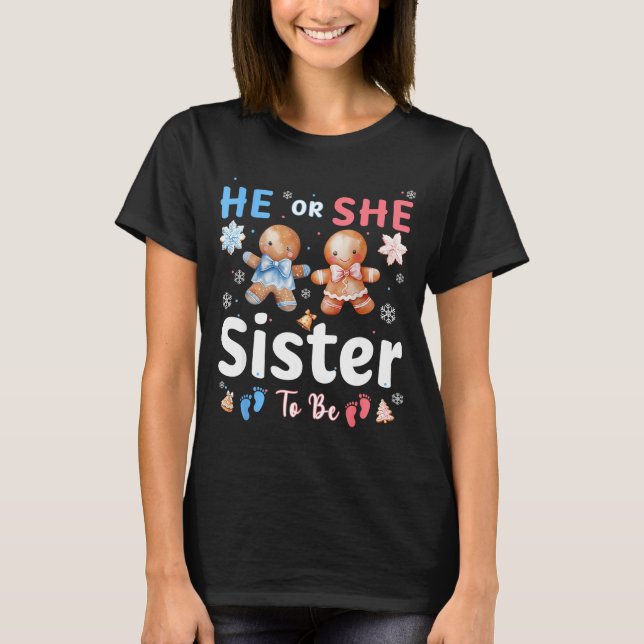 Camiseta He Or She Sister To Be Christmas Gingerbread Gende (Frente)