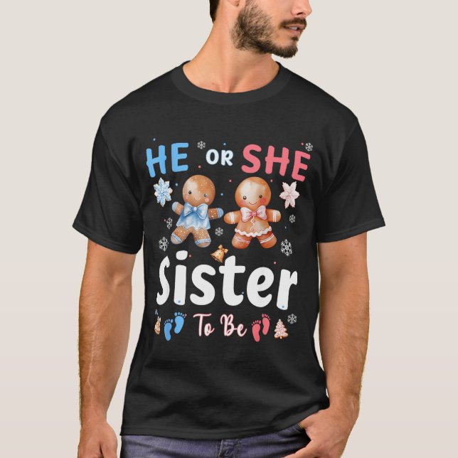 Camiseta He Or She Sister To Be Christmas Gingerbread Gende (Frente)