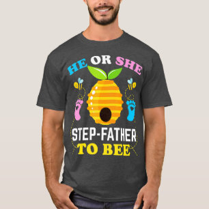 Camiseta He Or She StepFather To Bee Gender Reveal Baby Ann