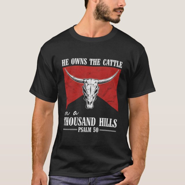 Camiseta He Owns The Cattle On A Thousand Hills Bull Skull  (Frente)