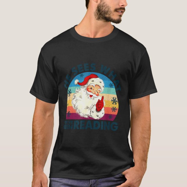 Camiseta He Sees What You've Been Reading Santa Christmas B (Frente)