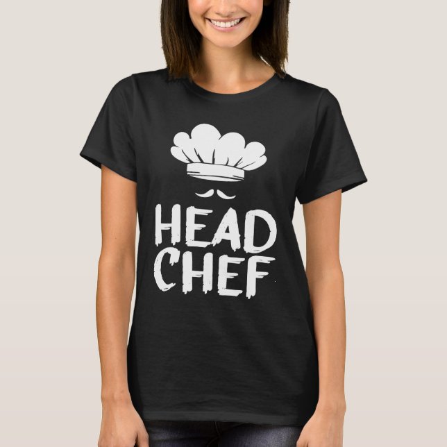 Camiseta Head Chef Motive for a Cooking Chef (Frente)